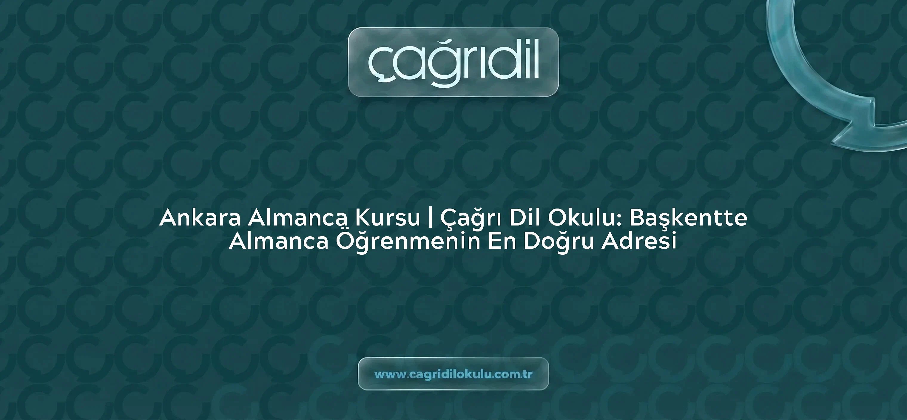Ankara Almanca Kursu | Çağrı Dil Okulu: Başkentte Almanca Öğrenmenin En Doğru Adresi