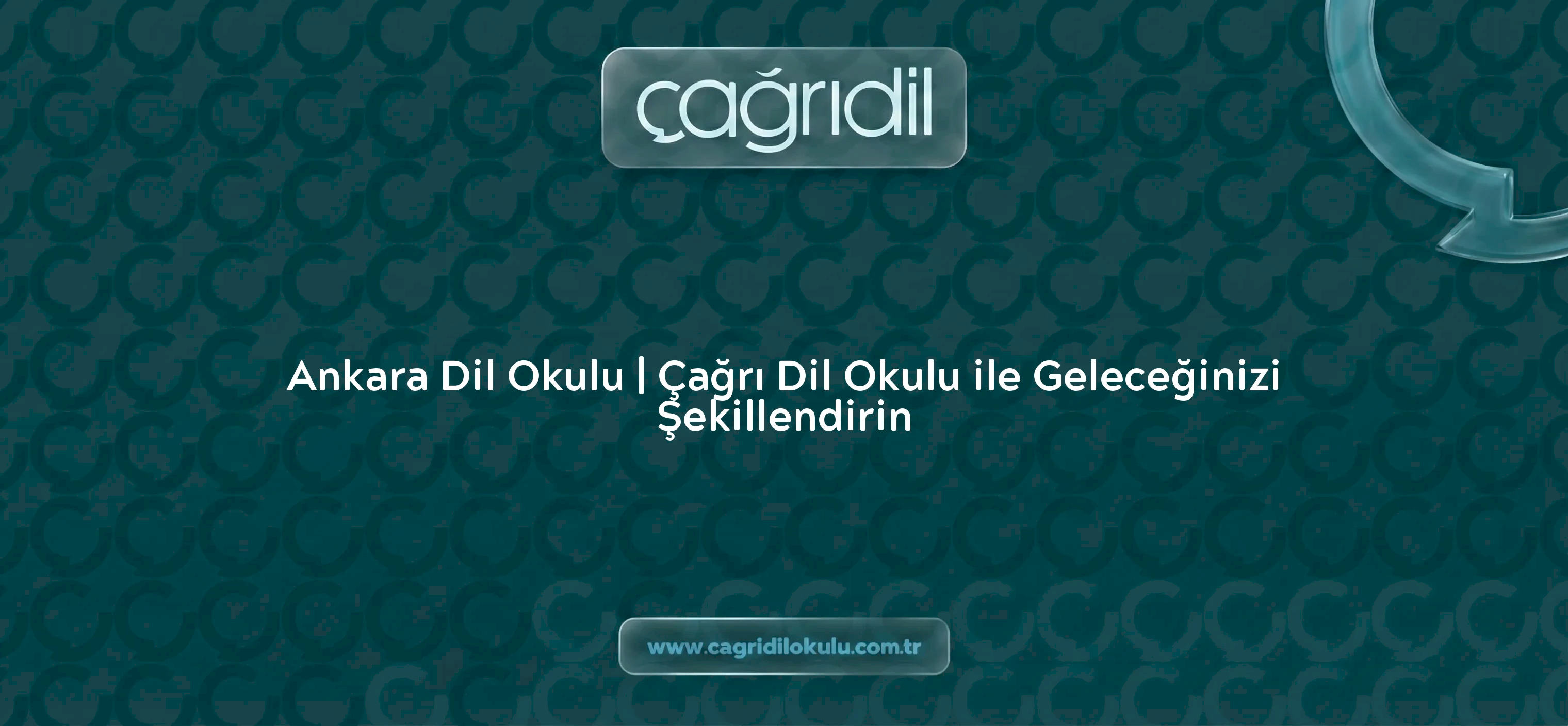 Ankara Dil Okulu | Çağrı Dil Okulu ile Geleceğinizi Şekillendirin