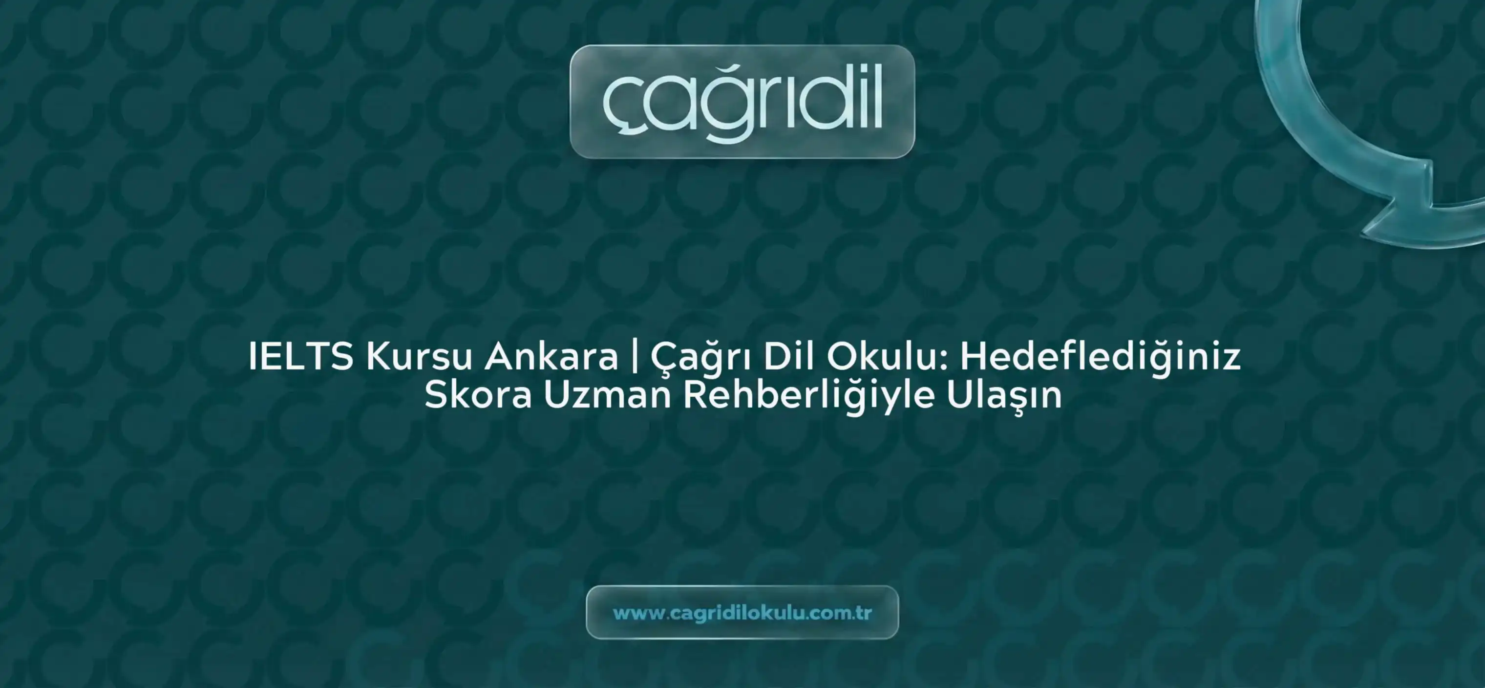 IELTS Kursu Ankara | Çağrı Dil Okulu: Hedeflediğiniz Skora Uzman Rehberliğiyle Ulaşın